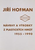 Ji Hofman: Nvrhy a vrobky z plastickch hmot 19551990